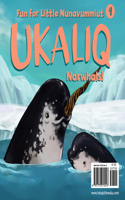 Ukaliq: Narwhals!: Fun for Little Nunavummiut 4(4 Ukaliq)