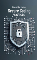 Secure Coding Practices: Fortifying Applications Against Cyber Threats