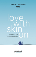 Love with Skin on