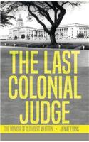 The Last Colonial Judge: The Memoir of Cuthbert Whitton