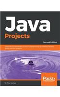 Java Projects: Learn the fundamentals of Java 11 programming by building industry grade practical projects, 2nd Edition