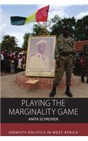 Playing the Marginality Game: Identity Politics in West Africa(19 Integration and Conflict Studies)