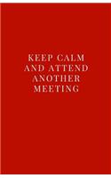 Keep Calm and Attend Another Meeting: Lined Journal/Diary for Everyday Office Use Bright Red