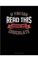 If You Can Read This Bring Me Chocolate: Cornell Notes Notebook(443 Cornell Notes Notebook)