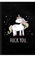 Fuck You Unicorn Journal Notebook: Blank Lined Ruled for Writing 6x9 120 Pages