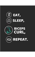 Eat, Sleep, Biceps Curl, Repeat