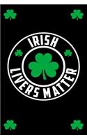 Irish Livers Matter: Funny and Versatile Irish Themed Journal Notebook.