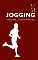 Mens Jogging Strength and Conditioning Log: Daily Jogging Training Workout Journal and Fitness Diary for Jogger and Coach - Notebook