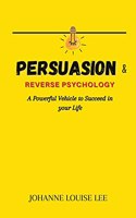 Persuasion and Reverse Psychology