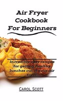 Air Fryer Cookbook For Beginners