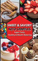 Sweet and Savory Keto Chaffles