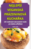 Nejleps� Vegansk� Pr�zdninov� KuchaŘka
