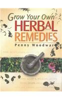 Grow Your Own Herbal Remedies