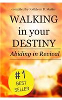 Walking in Your Destiny, Abiding in Revival