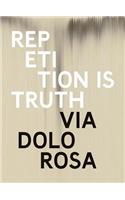 Rachel Howard: Repetition Is Truth-- Via Dolorosa
