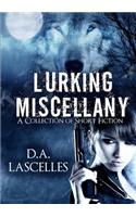 Lurking Miscellany