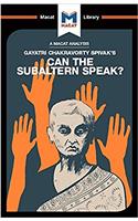 Analysis of Gayatri Chakravorty Spivak's Can the Subaltern Speak?