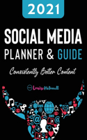 2021 Social Media Planner And Guide - Consistently Better Content