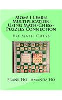 Mom! I Learn Multiplication Using Math-Chess-Puzzles Connection