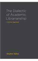 Dialectic of Academic Librarianship