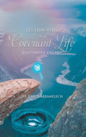 Testimonies of A Covenant Life