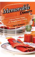 Memorable Dinners: Delicious Dinner Recipes for Everyday Home Cooking