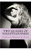 Two Glasses of Voluptuousness