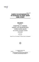 Examining the multistakeholder plan for transitioning the Internet Assigned Number Authority: hearing before the Committee on Commerce