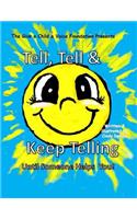 Tell, Tell and Keep Telling Until Someone Helps You!