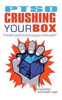 PTSD Crushing Your Box