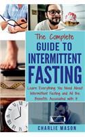 Complete Guide to Intermittent Fasting: Weight Loss Healthy Recipes Cookbook Lose Weight Guide