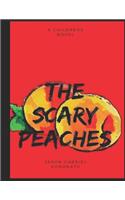 The Scary Peaches: A Childrens Novel