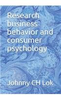 Research business behavior and consumer psychology