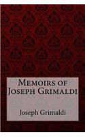 Memoirs of Joseph Grimaldi Joseph Grimaldi