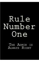 Rule Number One - The Admin Is Always Right: Blank Lined Journal