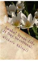 Awake! Speak Life 21 Day Devotional