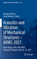 Acoustics and Vibration of Mechanical Structures - Avms-2021: Proceedings of the 16th Avms, Timi&#351;oara, Romania, May 28-29, 2021