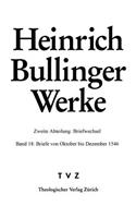 Heinrich Bullinger, Briefe Von Oktober Bis Dezember 1546