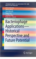 Bacteriophage Applications - Historical Perspective and Future Potential