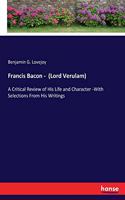 Francis Bacon - (Lord Verulam)
