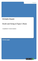 Death and Dying in Tupac's Music: A Qualitative Content Analysis