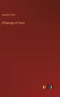 Offsprings of Fancy