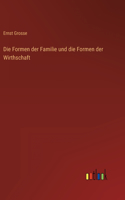 Die Formen der Familie und die Formen der Wirthschaft