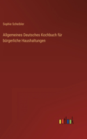 Allgemeines Deutsches Kochbuch für bürgerliche Haushaltungen