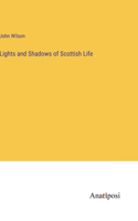 Lights and Shadows of Scottish Life
