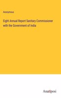 Eight Annual Report Sanitary Commissioner with the Government of India