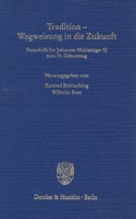 Tradition - Wegweisung in Die Zukunft