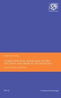 Computational Modelling in Production and Medical Technology