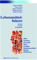 Lebensmittelfuhrer: Inhalte, Zusatze, Ruckstande: Teil 2: Fleisch, Fisch, Milch, Fett, Gewurze, Getranke, Lebensmittel fur Diat, fur Sauglinge, fur Sportler