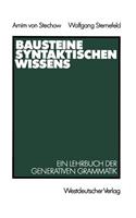 Bausteine syntaktischen Wissens: Ein Lehrbuch der generativen Grammatik(German)